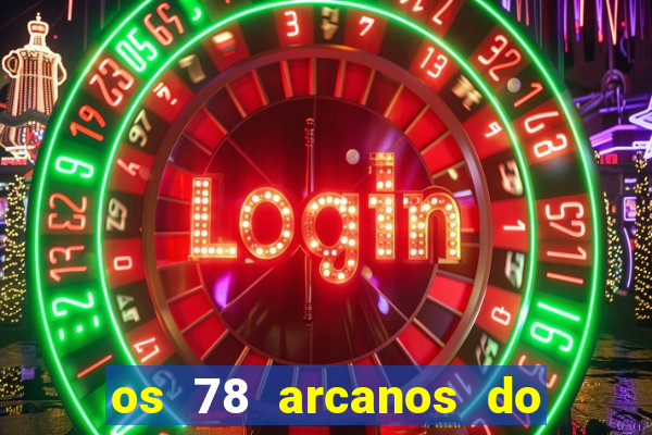 os 78 arcanos do tarot e seus significados