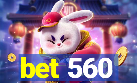 bet 560