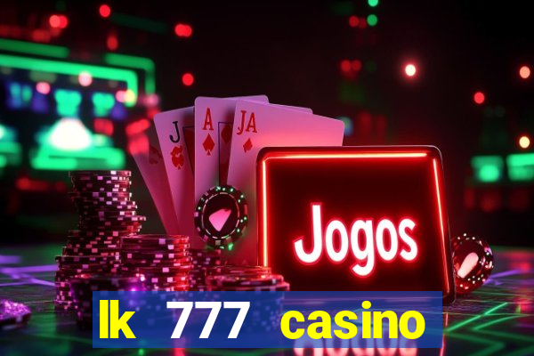 lk 777 casino login register