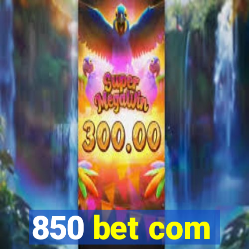 850 bet com