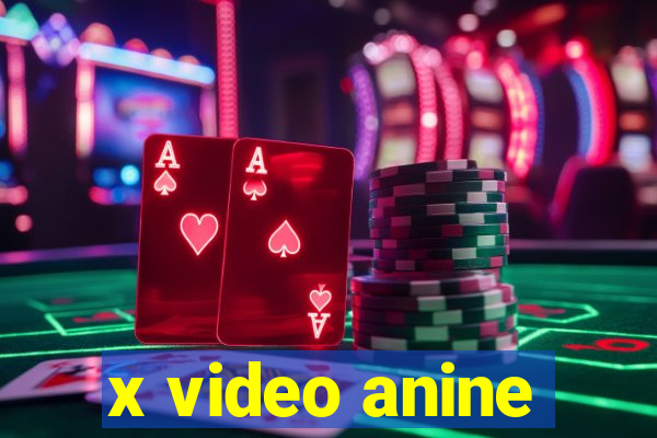 x video anine