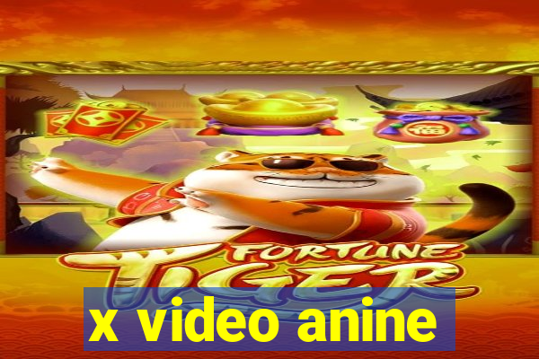 x video anine