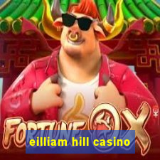 eilliam hill casino