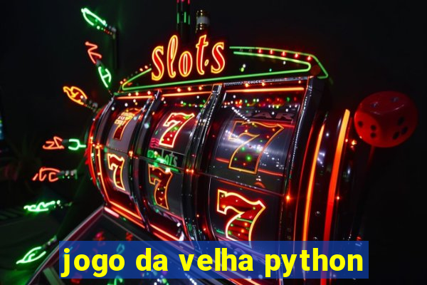 jogo da velha python