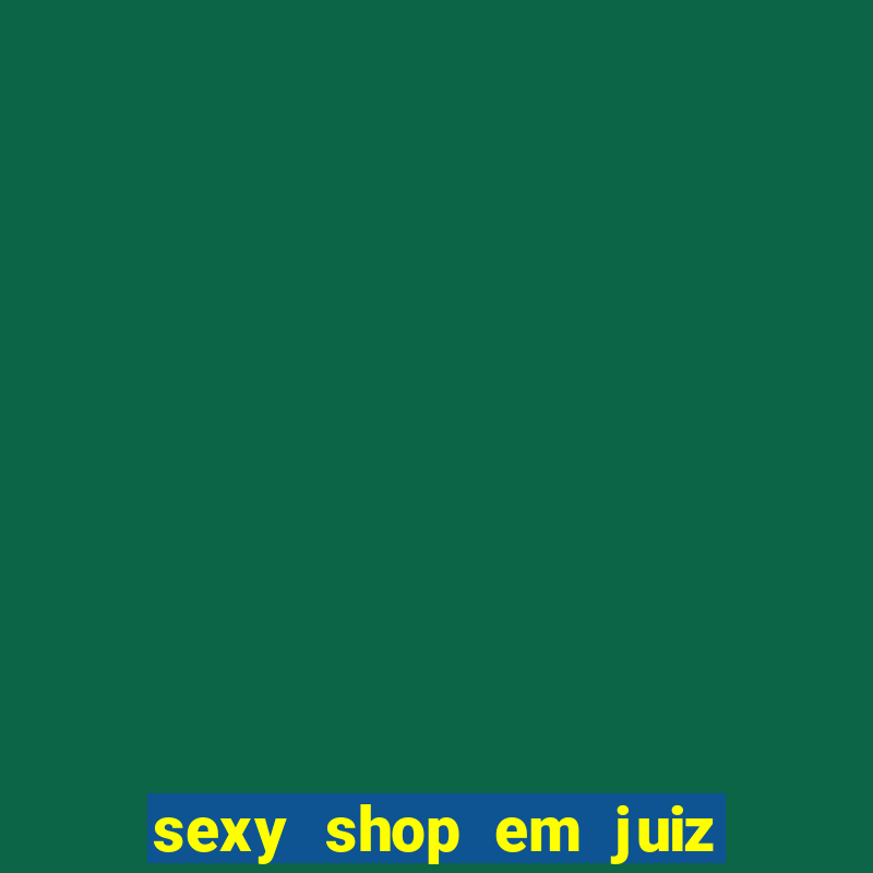 sexy shop em juiz de fora