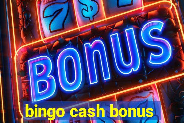 bingo cash bonus