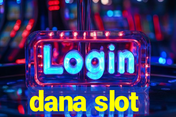 dana slot