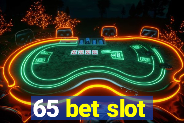 65 bet slot