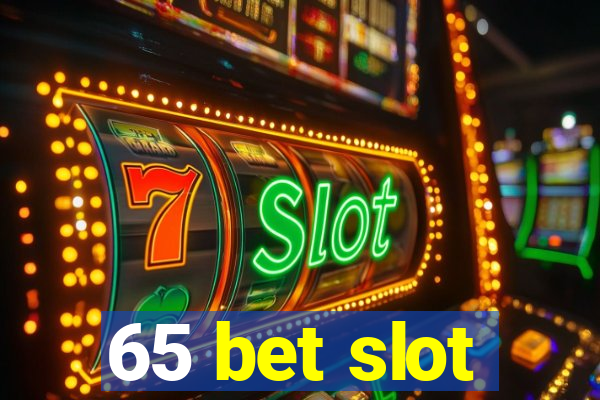 65 bet slot