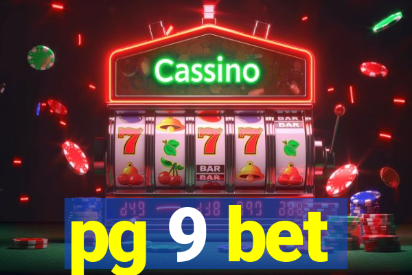 pg 9 bet