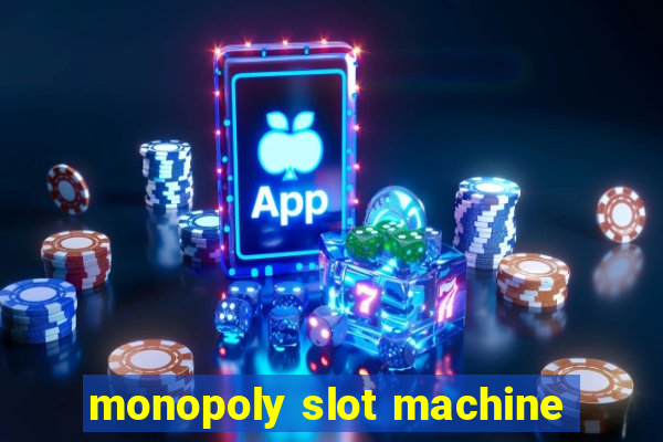 monopoly slot machine