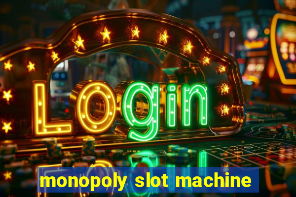 monopoly slot machine