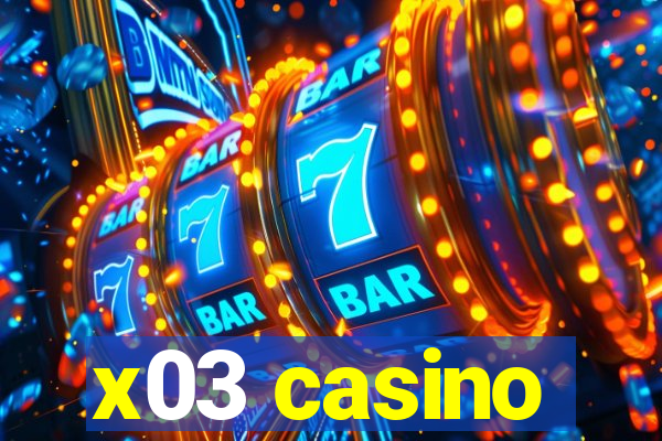 x03 casino