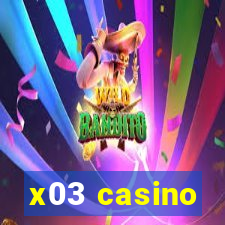 x03 casino