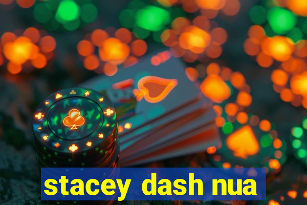 stacey dash nua