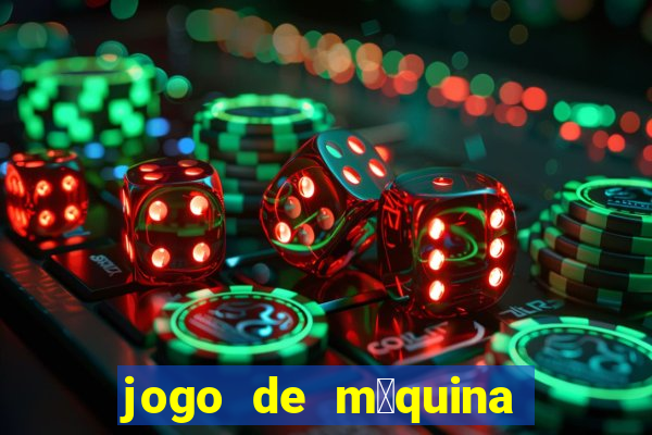 jogo de m谩quina ca莽a n铆quel