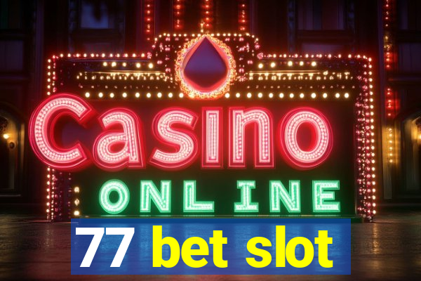 77 bet slot