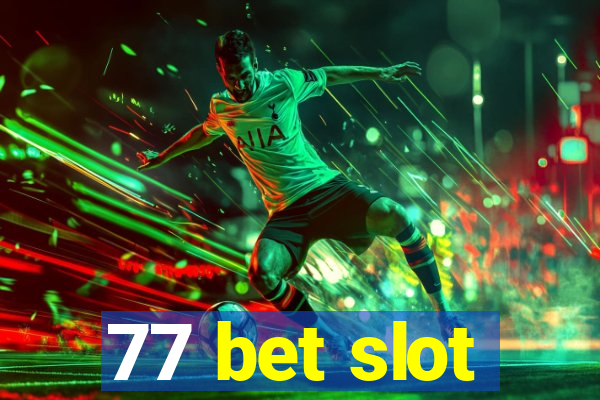 77 bet slot