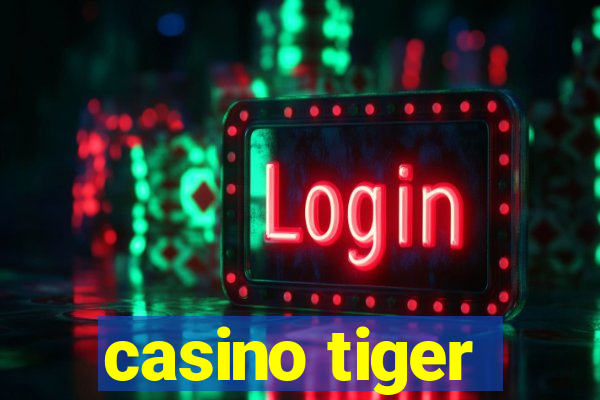 casino tiger