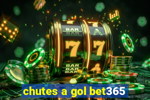 chutes a gol bet365