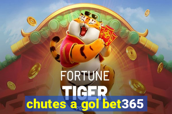 chutes a gol bet365