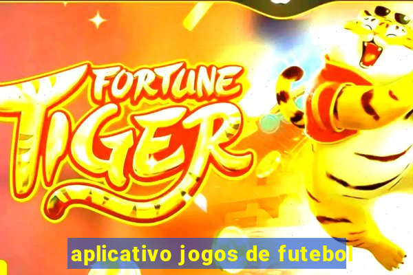 aplicativo jogos de futebol