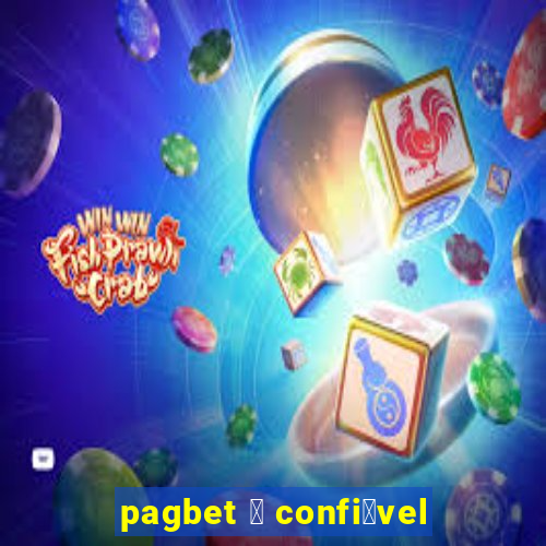 pagbet 茅 confi谩vel