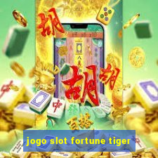 jogo slot fortune tiger