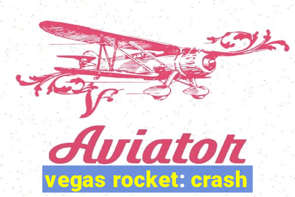 vegas rocket: crash