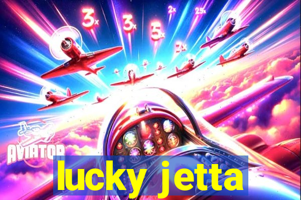 lucky jetta