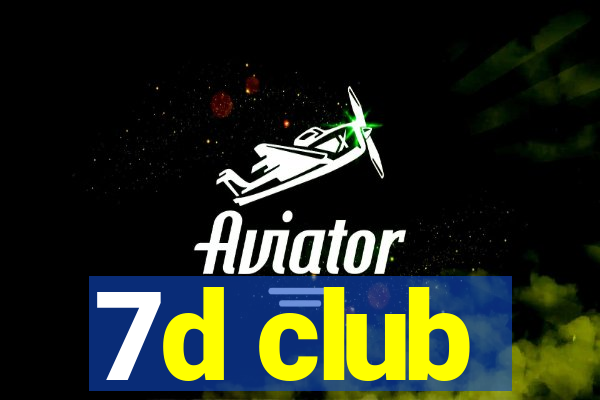 7d club