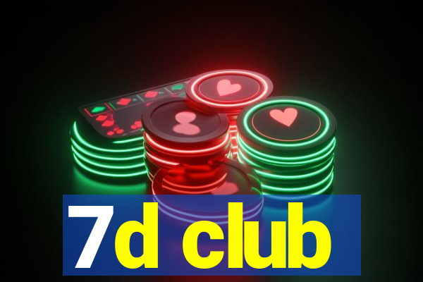 7d club