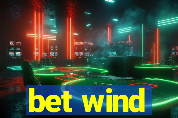 bet wind