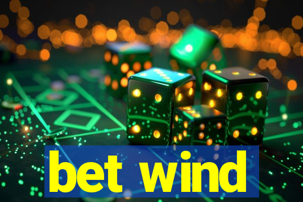 bet wind