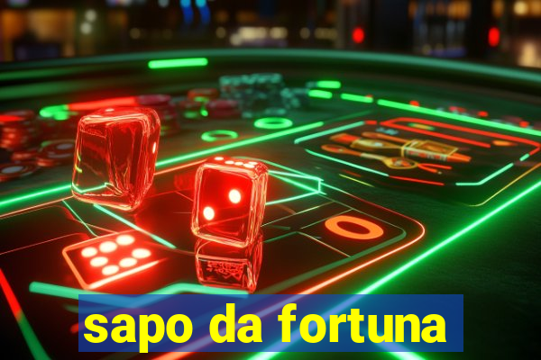 sapo da fortuna