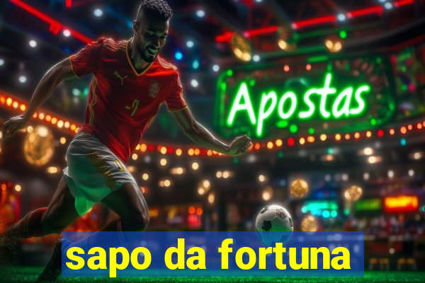 sapo da fortuna