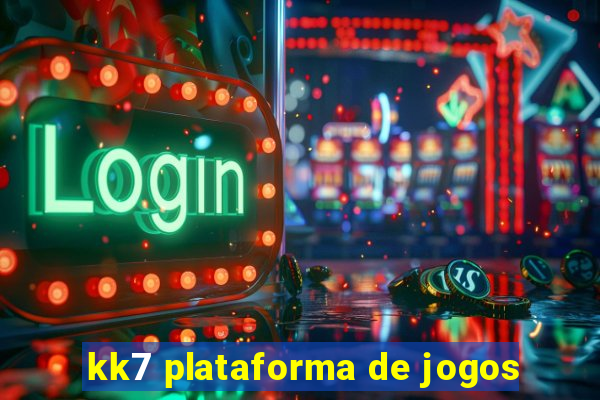 kk7 plataforma de jogos