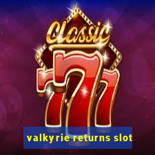 valkyrie returns slot