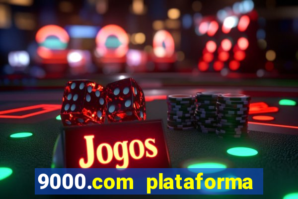 9000.com plataforma de jogos