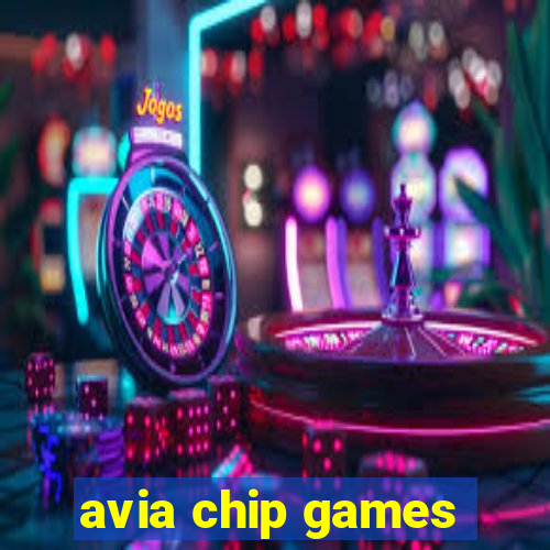 avia chip games