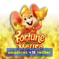 amadores +18 twitter