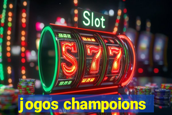 jogos champoions