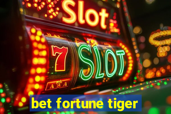 bet fortune tiger