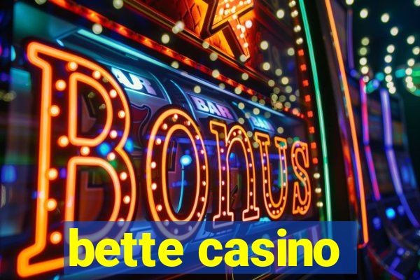 bette casino