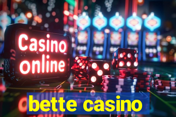 bette casino