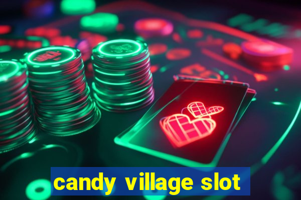 candy village slot