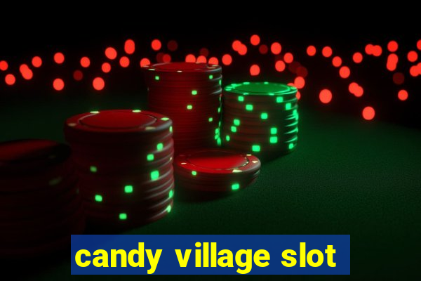 candy village slot