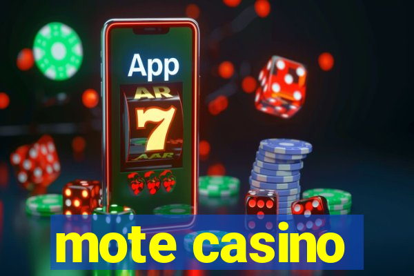 mote casino