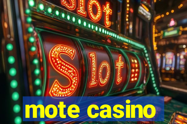 mote casino