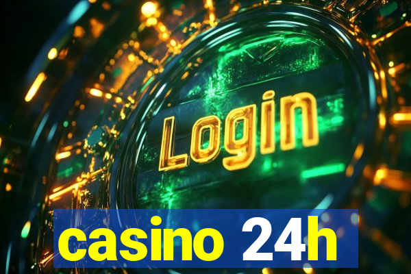 casino 24h